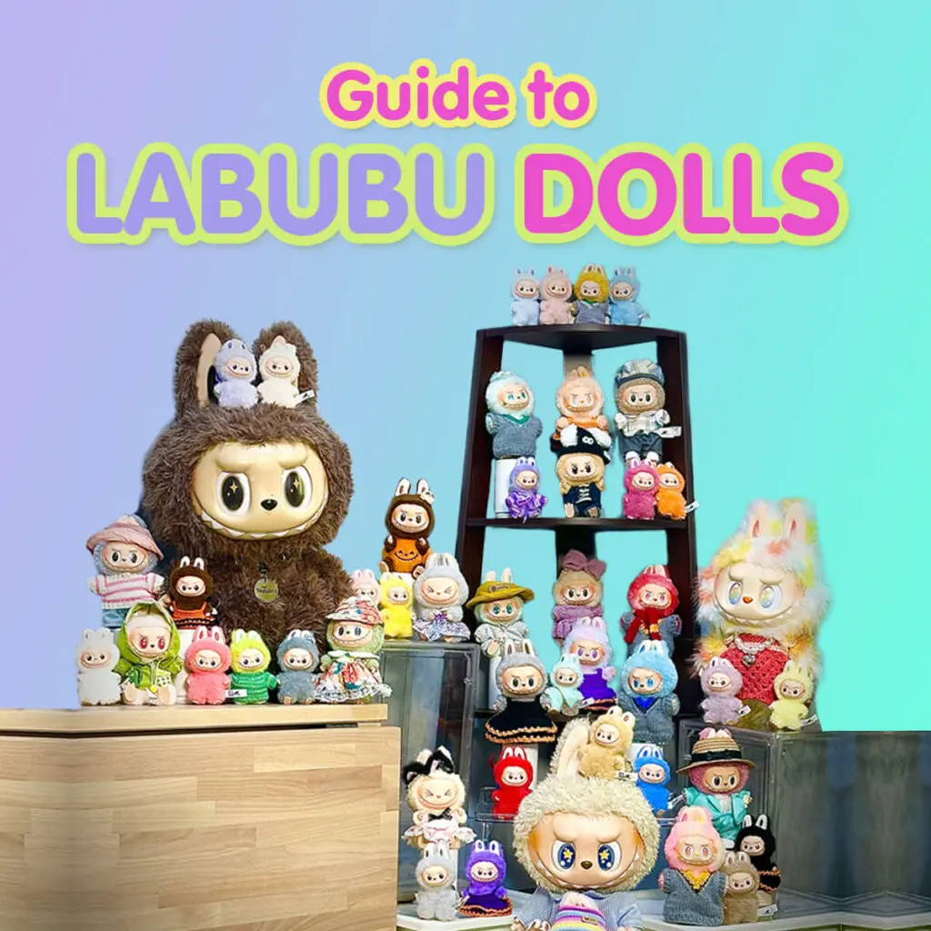 Complete Guide to Labubu Dolls