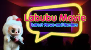 the monsters labubu movie news rumors