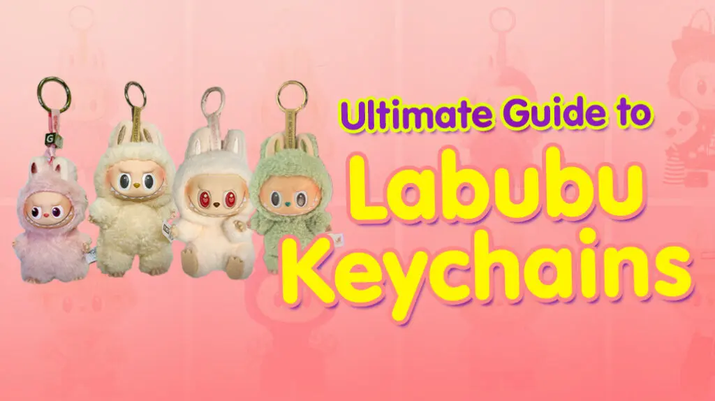 Ultimate Guide to Labubu Keychain dolls