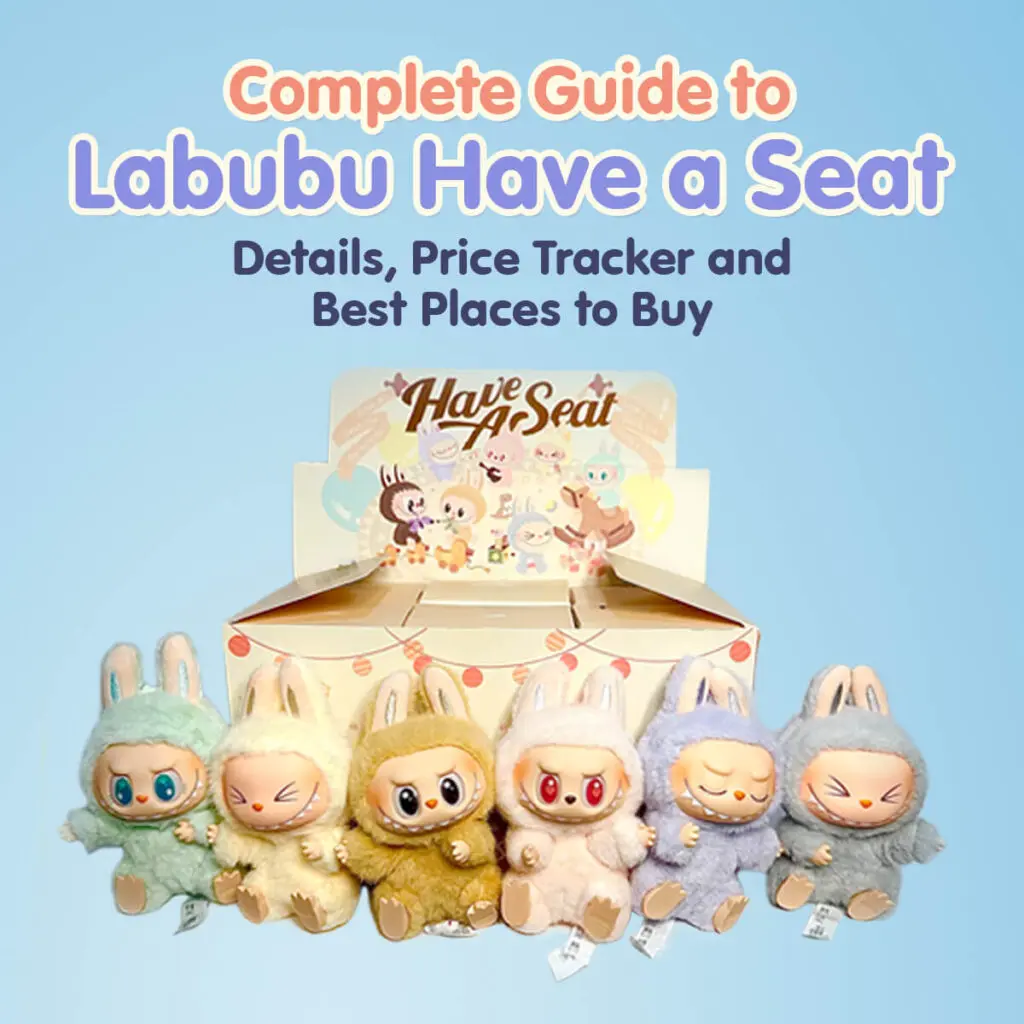 Complete Guide to Labubu Have a Seat